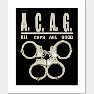 All Cops Are Good ACAG Pro Cop Posters and Art